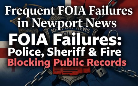 Frequent FOIA Failures: City of Newport News Under Scrutiny for Blocking Public Access