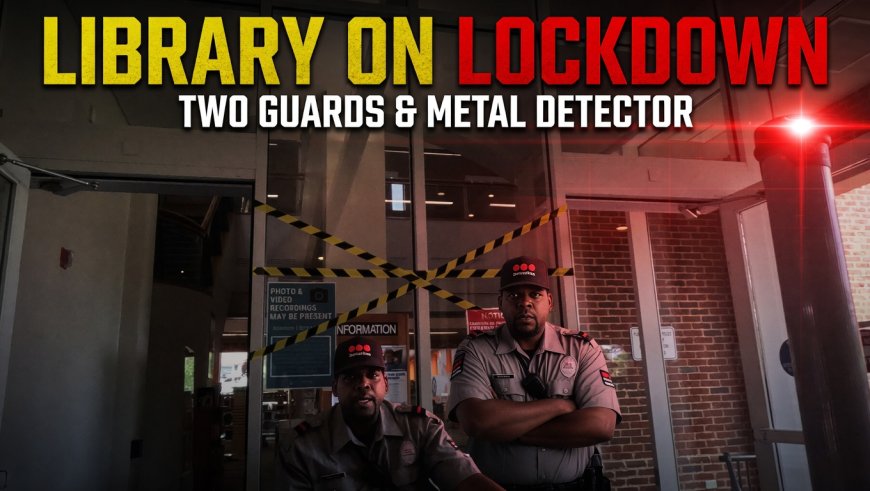 Library on Lockdown: Two Guards & Metal Detector on Main Street