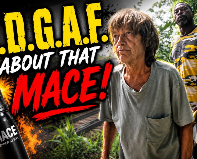 I.D.G.A.F. About That MACE! When the HOMELESS ATTACK