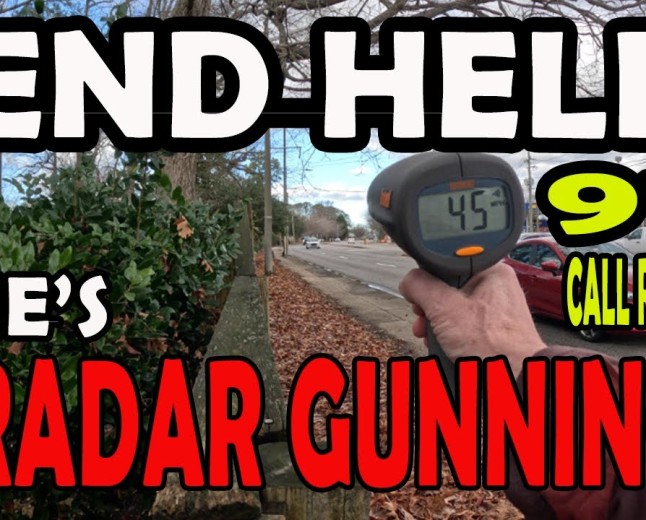 Send  Help! He's "RADAR GUNNING"